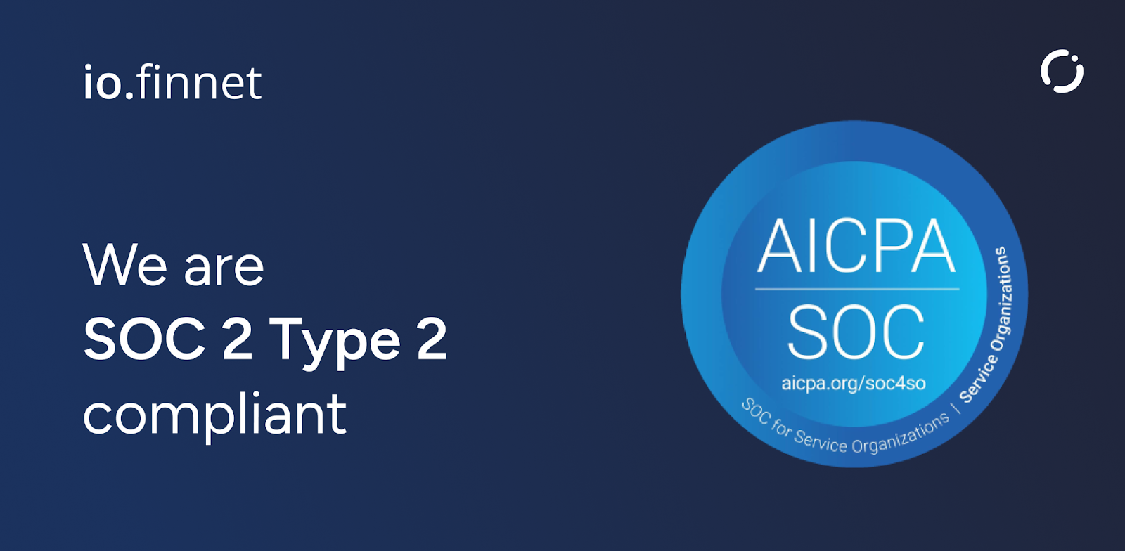 io.finnet Achieves SOC 2 Type 2 Compliance, Reinforcing Commitment to Data Security and Operational Excellence